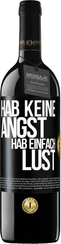39,95 € | Rotwein RED Ausgabe MBE Reserve Hab keine Angst, hab einfach Lust Schwarzes Etikett. Anpassbares Etikett Reserve 12 Monate Ernte 2016 Tempranillo