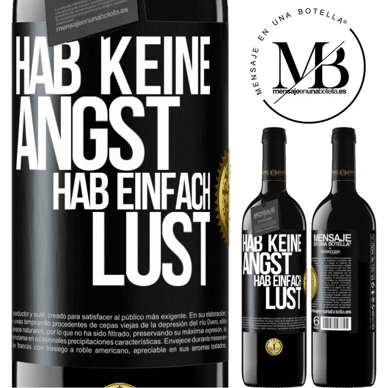 39,95 € Kostenloser Versand | Rotwein RED Ausgabe MBE Reserve Hab keine Angst, hab einfach Lust Schwarzes Etikett. Anpassbares Etikett Reserve 12 Monate Ernte 2016 Tempranillo