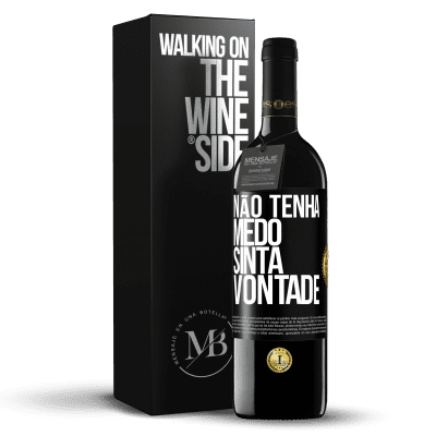 «Não tenha medo, sinta vontade» Edição RED MBE Reserva