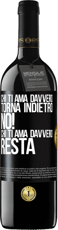 39,95 € | Vino rosso Edizione RED MBE Riserva Chi ti ama davvero, torna indietro. No! Chi ti ama davvero, resta Etichetta Nera. Etichetta personalizzabile Riserva 12 Mesi Raccogliere 2015 Tempranillo