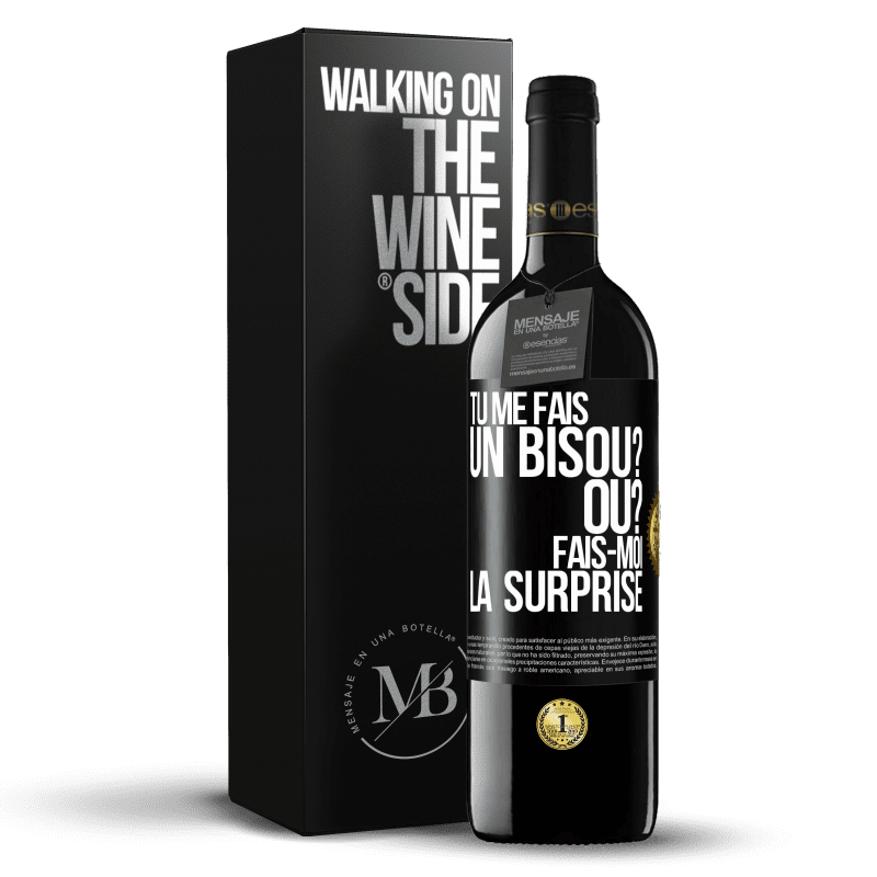 39,95 € Envoi gratuit | Vin rouge Édition RED MBE Réserve Tu me fais un bisou? Où? Fais-moi la surprise Étiquette Noire. Étiquette personnalisable Réserve 12 Mois Récolte 2015 Tempranillo