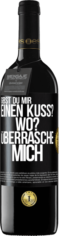 39,95 € Kostenloser Versand | Rotwein RED Ausgabe MBE Reserve Gibst du mir einen Kuss? Wo? Überrasche mich Schwarzes Etikett. Anpassbares Etikett Reserve 12 Monate Ernte 2016 Tempranillo
