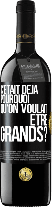 39,95 € Envoi gratuit | Vin rouge Édition RED MBE Réserve C'était déjà pourquoi qu'on voulait être grands? Étiquette Noire. Étiquette personnalisable Réserve 12 Mois Récolte 2016 Tempranillo