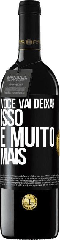 39,95 € | Vinho tinto Edição RED MBE Reserva Você vai deixar isso e muito mais Etiqueta Preta. Etiqueta personalizável Reserva 12 Meses Colheita 2015 Tempranillo