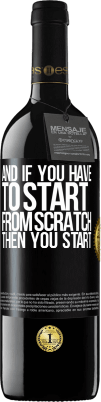 39,95 € Бесплатная доставка | Красное вино Издание RED MBE Бронировать И если вам придется начинать с нуля, то вы начинаете Черная метка. Настраиваемая этикетка Бронировать 12 Месяцы Урожай 2016 Tempranillo