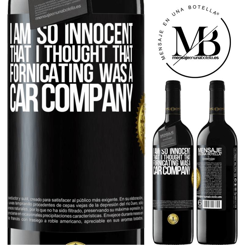 39,95 € Free Shipping | Red Wine RED Edition MBE Reserve I am so innocent that I thought that fornicating was a car company Black Label. Customizable label Reserve 12 Months Harvest 2015 Tempranillo