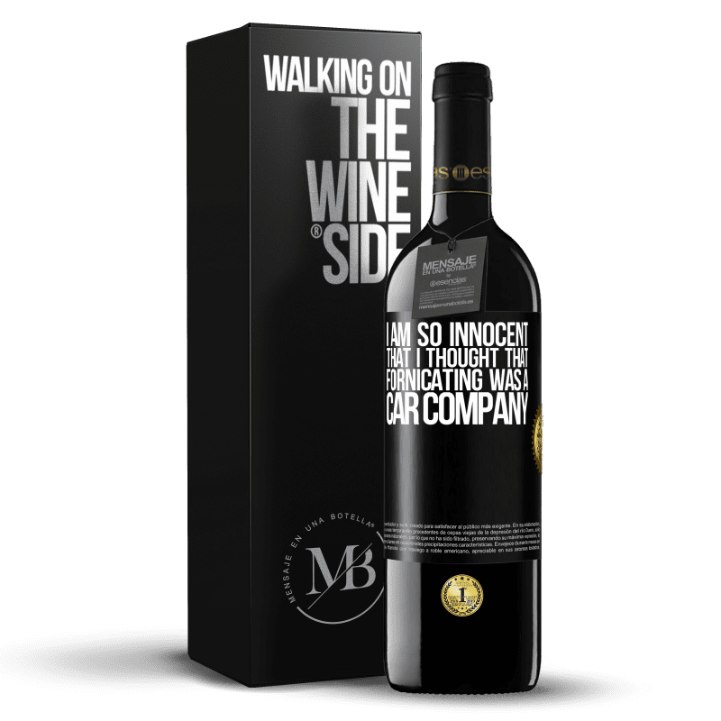 39,95 € Free Shipping | Red Wine RED Edition MBE Reserve I am so innocent that I thought that fornicating was a car company Black Label. Customizable label Reserve 12 Months Harvest 2014 Tempranillo