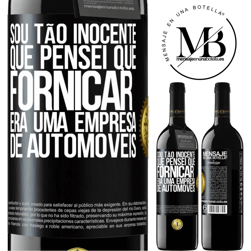 39,95 € Envio grátis | Vinho tinto Edição RED MBE Reserva Sou tão inocente que pensei que fornicar era uma empresa de automóveis Etiqueta Preta. Etiqueta personalizável Reserva 12 Meses Colheita 2015 Tempranillo