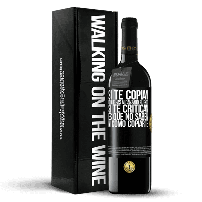 «Si te copian, es que has alcanzado el éxito. Si te critican, es que no saben ni como copiarte» Edición RED MBE Reserva