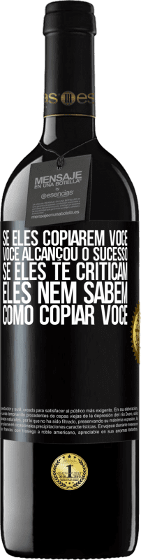 «Se eles copiarem você, você alcançou o sucesso. Se eles te criticam, eles nem sabem como copiar você» Edição RED MBE Reserva