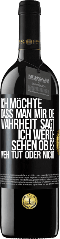 39,95 € | Rotwein RED Ausgabe MBE Reserve Ich möchte, dass man mir die Wahrheit sagt, ich werde sehen ob es weh tut oder nicht Schwarzes Etikett. Anpassbares Etikett Reserve 12 Monate Ernte 2015 Tempranillo