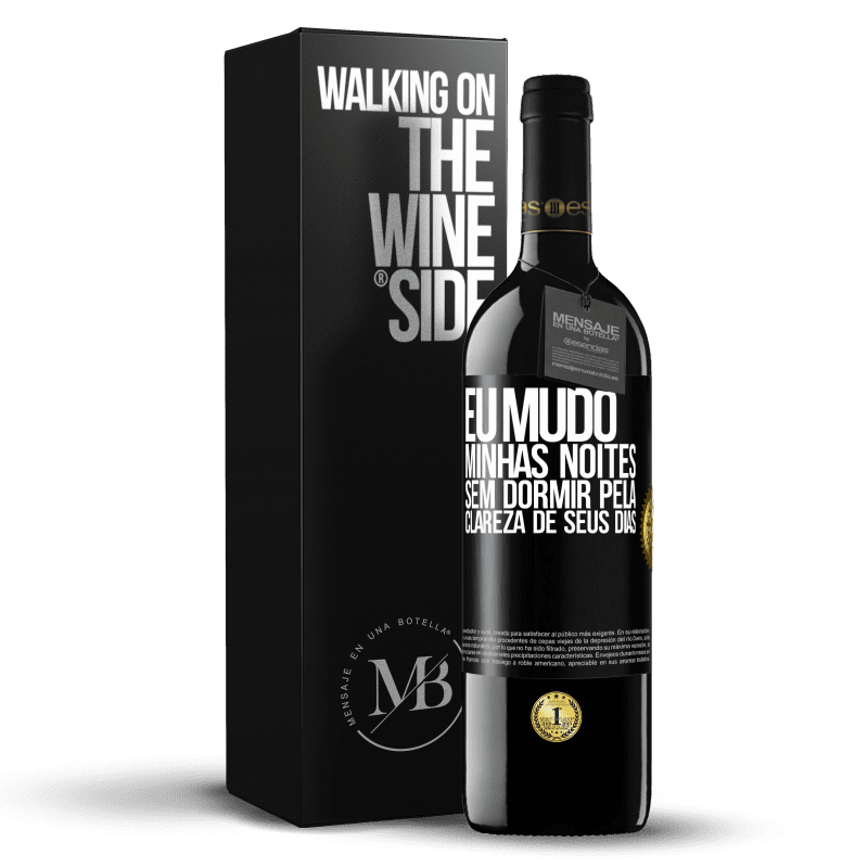 39,95 € Envio grátis | Vinho tinto Edição RED MBE Reserva Eu mudo minhas noites sem dormir pela clareza de seus dias Etiqueta Preta. Etiqueta personalizável Reserva 12 Meses Colheita 2016 Tempranillo