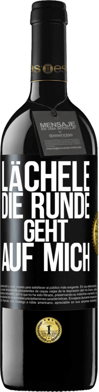 Kostenloser Versand | Rotwein RED Ausgabe MBE Reserve Lächele, die Runde geht auf mich Schwarzes Etikett. Anpassbares Etikett Reserve 12 Monate Ernte 2014 Tempranillo