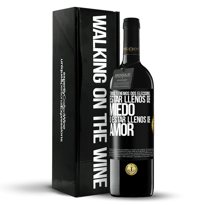 39,95 € Envío gratis | Vino Tinto Edición RED MBE Reserva Todos tenemos dos elecciones: estar llenos de miedo o estar llenos de amor Etiqueta Negra. Etiqueta personalizable Reserva 12 Meses Cosecha 2016 Tempranillo