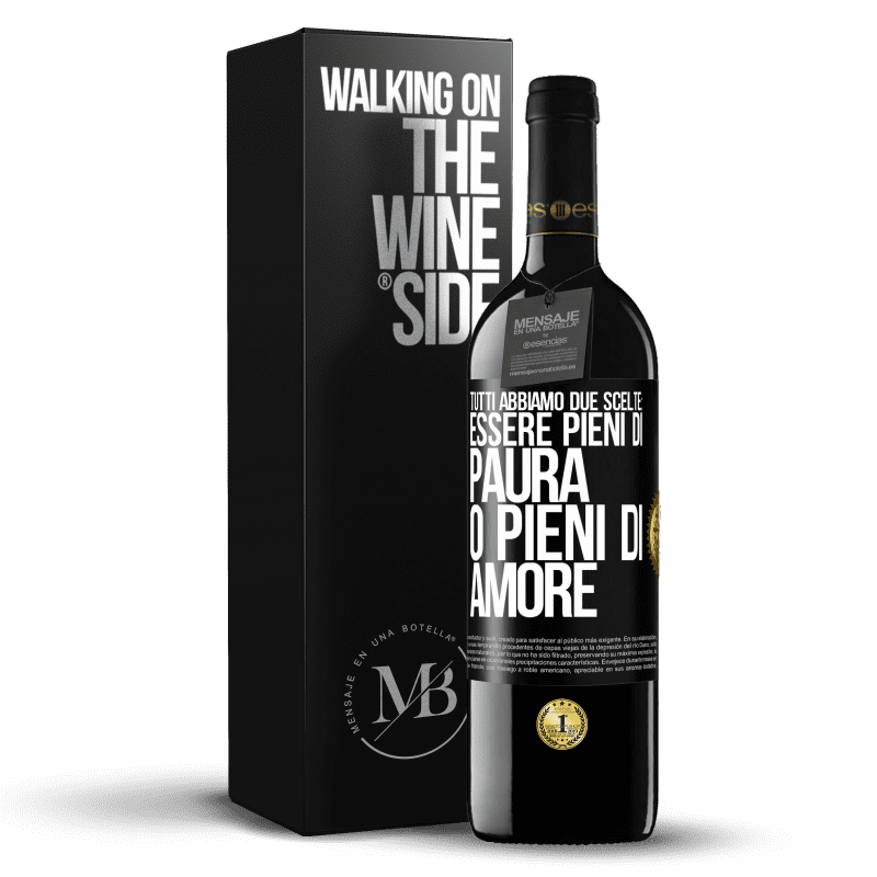 39,95 € Spedizione Gratuita | Vino rosso Edizione RED MBE Riserva Tutti abbiamo due scelte: essere pieni di paura o pieni di amore Etichetta Nera. Etichetta personalizzabile Riserva 12 Mesi Raccogliere 2016 Tempranillo