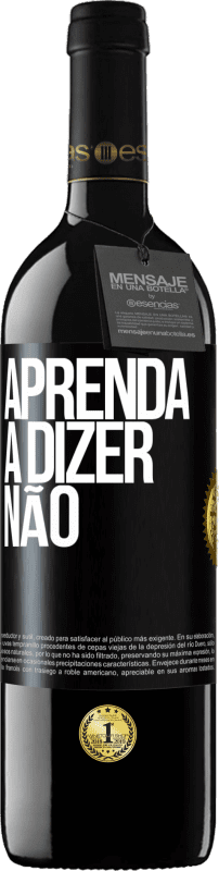 Envio grátis | Vinho tinto Edição RED MBE Reserva Aprenda a dizer não Etiqueta Preta. Etiqueta personalizável Reserva 12 Meses Colheita 2014 Tempranillo