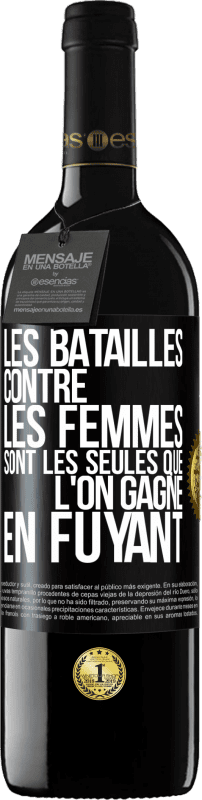 «Les batailles contre les femmes sont les seules que l'on gagne en fuyant» Édition RED MBE Réserve