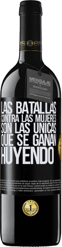 39,95 € Envío gratis | Vino Tinto Edición RED MBE Reserva Las batallas contra las mujeres son las únicas que se ganan huyendo Etiqueta Negra. Etiqueta personalizable Reserva 12 Meses Cosecha 2016 Tempranillo