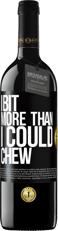 «Я немного больше, чем я мог жевать» Издание RED MBE Бронировать