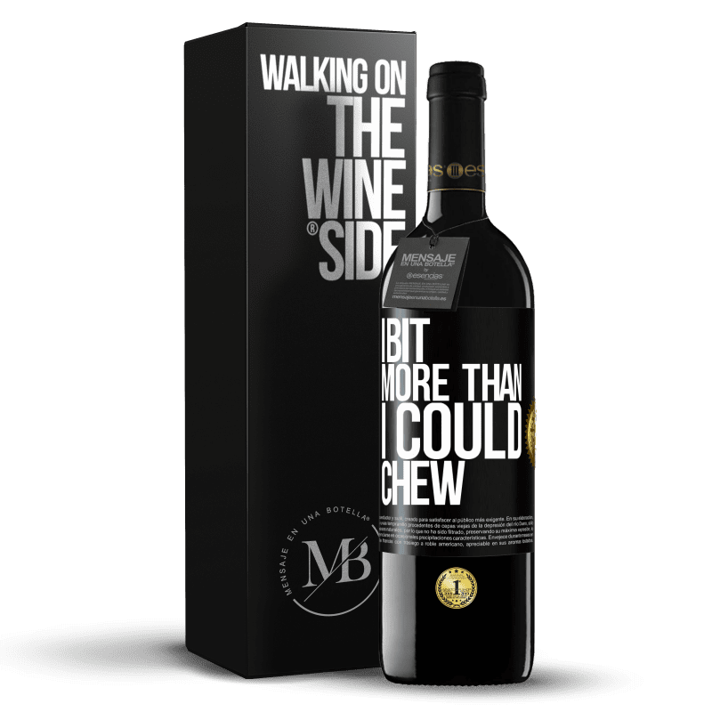 39,95 € Free Shipping | Red Wine RED Edition MBE Reserve I bit more than I could chew Black Label. Customizable label Reserve 12 Months Harvest 2016 Tempranillo
