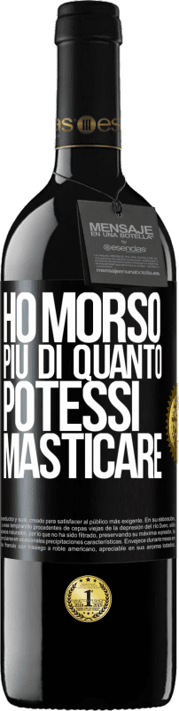 39,95 € Spedizione Gratuita | Vino rosso Edizione RED MBE Riserva Ho morso più di quanto potessi masticare Etichetta Nera. Etichetta personalizzabile Riserva 12 Mesi Raccogliere 2016 Tempranillo