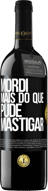 «Mordi mais do que pude mastigar» Edição RED MBE Reserva