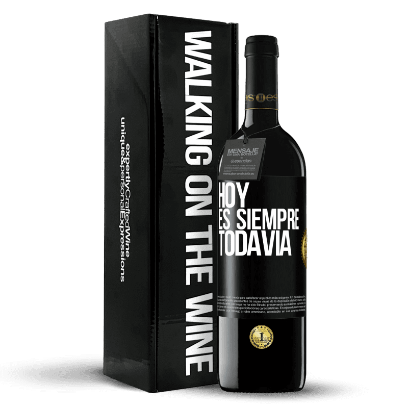 39,95 € Envío gratis | Vino Tinto Edición RED MBE Reserva Hoy es siempre todavía Etiqueta Negra. Etiqueta personalizable Reserva 12 Meses Cosecha 2015 Tempranillo