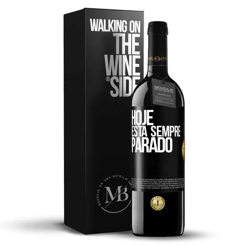 39,95 € Envio grátis | Vinho tinto Edição RED MBE Reserva Hoje está sempre parado Etiqueta Preta. Etiqueta personalizável Reserva 12 Meses Colheita 2015 Tempranillo