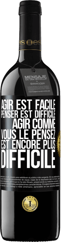 39,95 € Envoi gratuit | Vin rouge Édition RED MBE Réserve Agir est facile, penser est difficile. Agir comme vous le pensez est encore plus difficile Étiquette Noire. Étiquette personnalisable Réserve 12 Mois Récolte 2016 Tempranillo