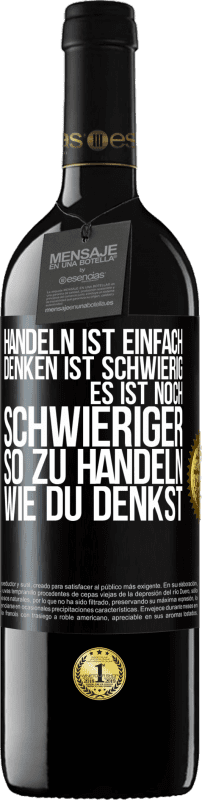 Kostenloser Versand | Rotwein RED Ausgabe MBE Reserve Handeln ist einfach. Denken ist schwierig. Es ist noch schwieriger, so zu handeln, wie du denkst Schwarzes Etikett. Anpassbares Etikett Reserve 12 Monate Ernte 2016 Tempranillo