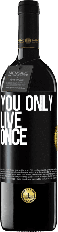 39,95 € Free Shipping | Red Wine RED Edition MBE Reserve You only live once Black Label. Customizable label Reserve 12 Months Harvest 2016 Tempranillo