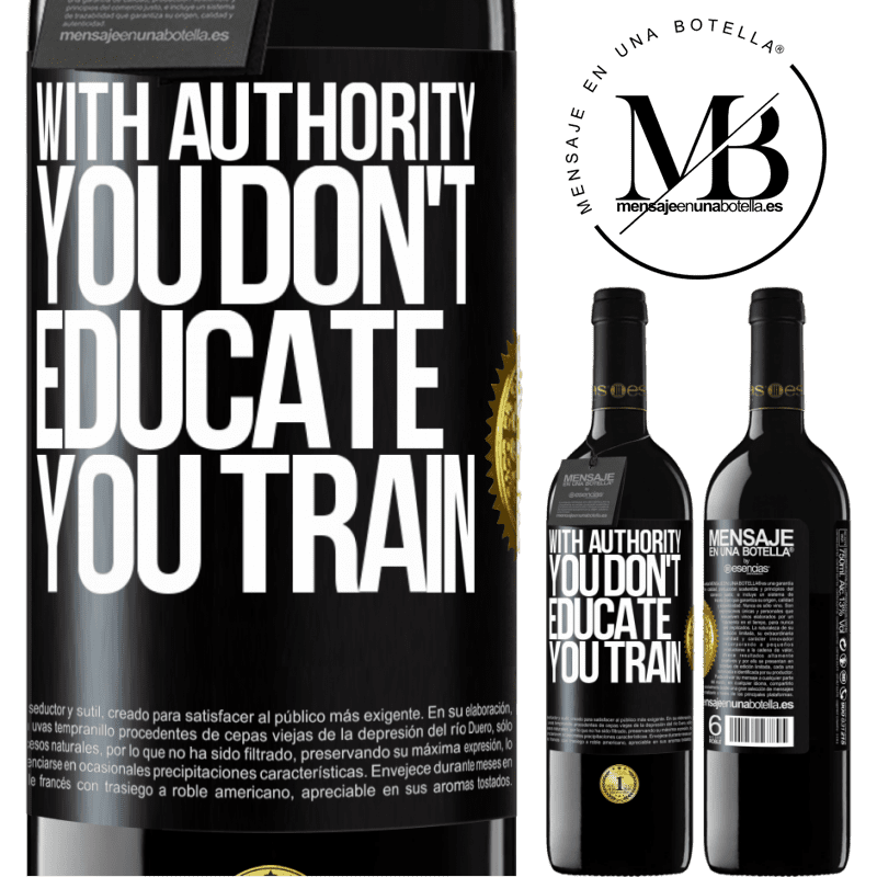24,95 € Free Shipping | Red Wine RED Edition Crianza 6 Months With authority you don't educate, you train Black Label. Customizable label Aging in oak barrels 6 Months Harvest 2019 Tempranillo