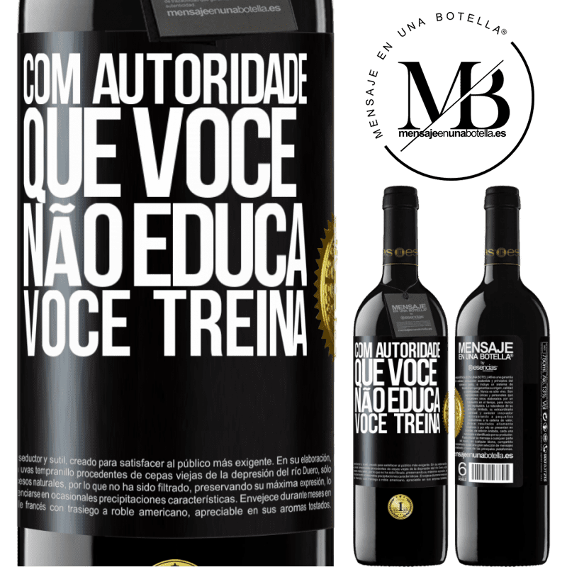 39,95 € Envio grátis | Vinho tinto Edição RED MBE Reserva Com autoridade que você não educa, você treina Etiqueta Preta. Etiqueta personalizável Reserva 12 Meses Colheita 2014 Tempranillo