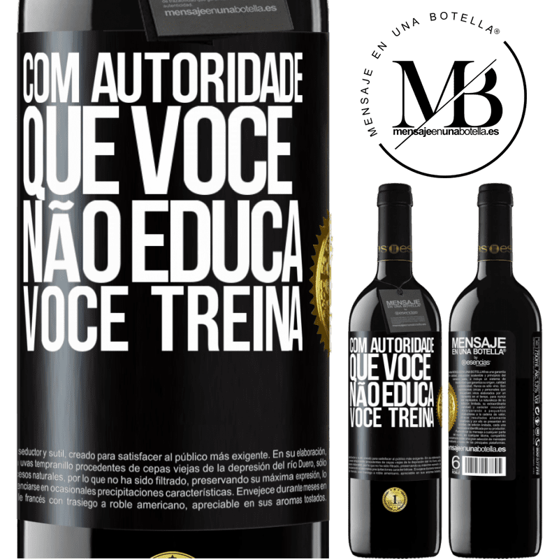 39,95 € Envio grátis | Vinho tinto Edição RED MBE Reserva Com autoridade que você não educa, você treina Etiqueta Preta. Etiqueta personalizável Reserva 12 Meses Colheita 2016 Tempranillo