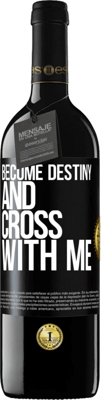 29,95 € | Red Wine RED Edition Crianza 6 Months Become destiny and cross with me Black Label. Customizable label Aging in oak barrels 6 Months Harvest 2019 Tempranillo