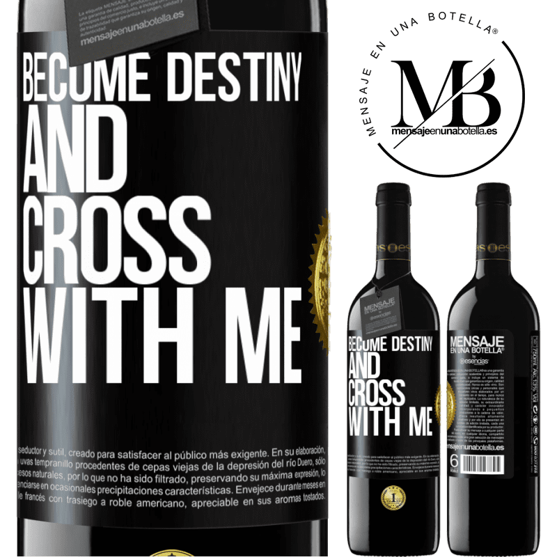 24,95 € Free Shipping | Red Wine RED Edition Crianza 6 Months Become destiny and cross with me Black Label. Customizable label Aging in oak barrels 6 Months Harvest 2019 Tempranillo