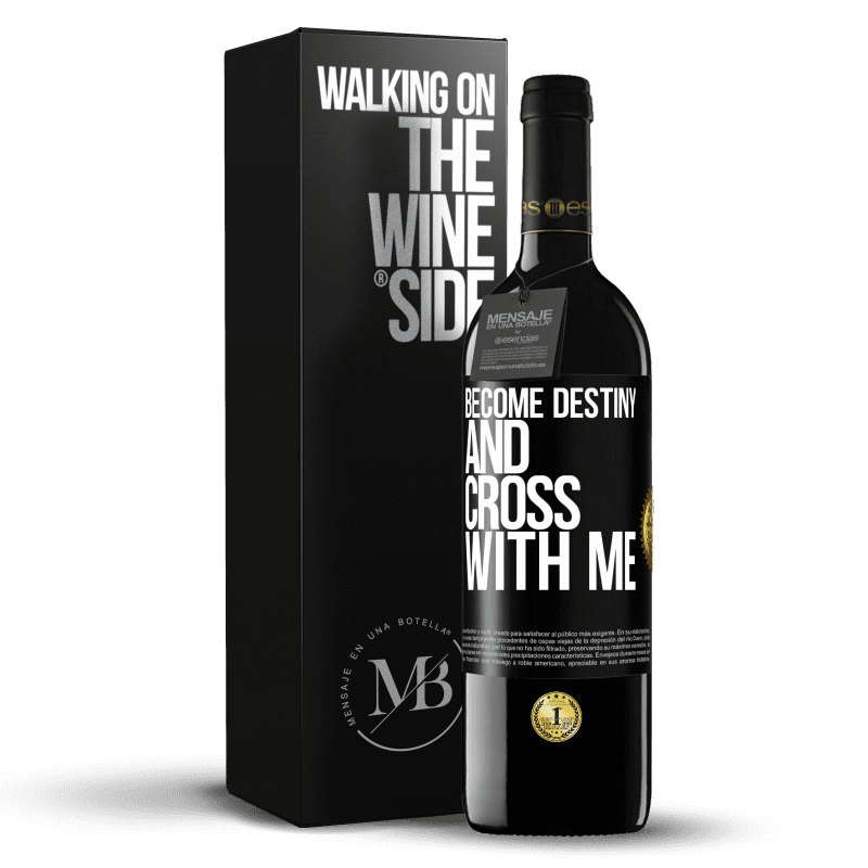 39,95 € Free Shipping | Red Wine RED Edition MBE Reserve Become destiny and cross with me Black Label. Customizable label Reserve 12 Months Harvest 2014 Tempranillo