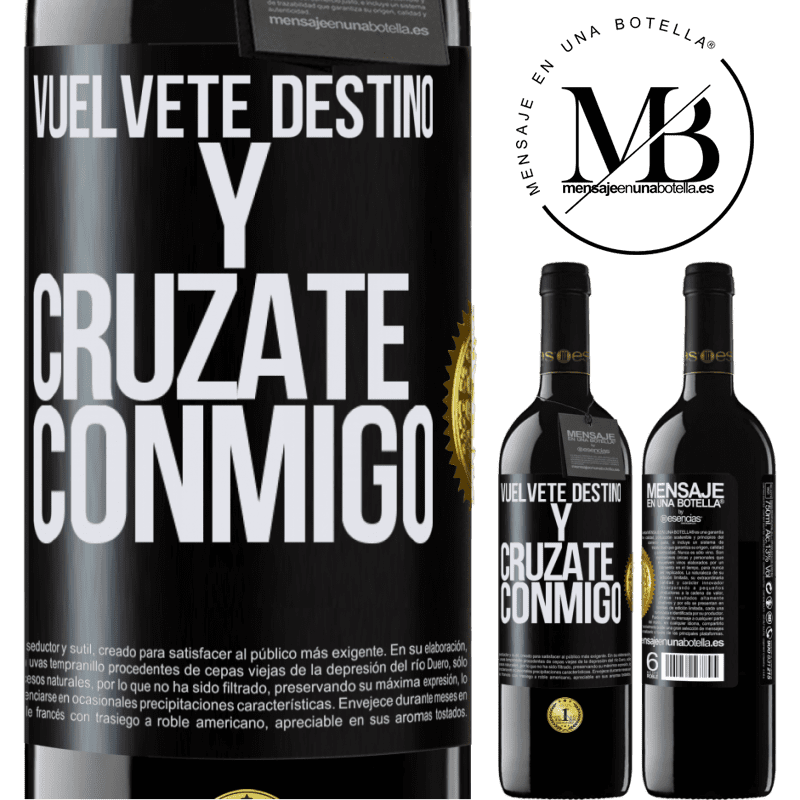 39,95 € Envío gratis | Vino Tinto Edición RED MBE Reserva Vuélvete destino y crúzate conmigo Etiqueta Negra. Etiqueta personalizable Reserva 12 Meses Cosecha 2015 Tempranillo