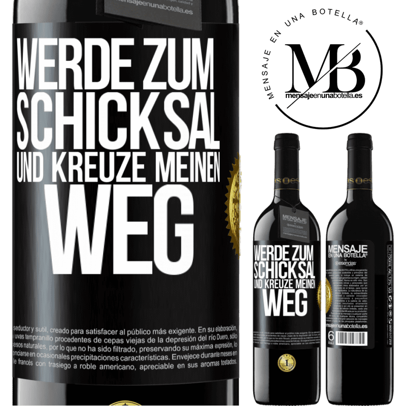 39,95 € Kostenloser Versand | Rotwein RED Ausgabe MBE Reserve Werde zum Schicksal und kreuze meinen Weg Schwarzes Etikett. Anpassbares Etikett Reserve 12 Monate Ernte 2015 Tempranillo