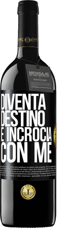 39,95 € Spedizione Gratuita | Vino rosso Edizione RED MBE Riserva Diventa destino e incrocia con me Etichetta Nera. Etichetta personalizzabile Riserva 12 Mesi Raccogliere 2016 Tempranillo