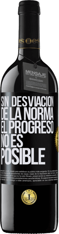 39,95 € | Vino Tinto Edición RED MBE Reserva Sin desviación de la norma, el progreso no es posible Etiqueta Negra. Etiqueta personalizable Reserva 12 Meses Cosecha 2014 Tempranillo