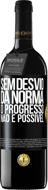 39,95 € Envio grátis | Vinho tinto Edição RED MBE Reserva Sem desvio da norma, o progresso não é possível Etiqueta Preta. Etiqueta personalizável Reserva 12 Meses Colheita 2016 Tempranillo