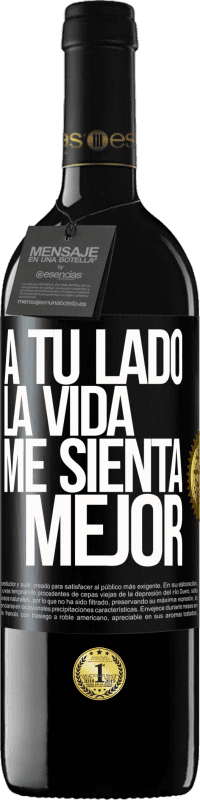 39,95 € | Vino Tinto Edición RED MBE Reserva A tu lado la vida me sienta mejor Etiqueta Negra. Etiqueta personalizable Reserva 12 Meses Cosecha 2016 Tempranillo