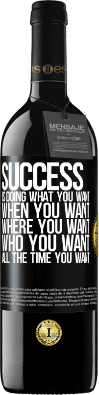 «Успех - это то, что ты хочешь, когда ты хочешь, где ты хочешь, кто ты хочешь, все время, когда ты хочешь» Издание RED MBE Бронировать