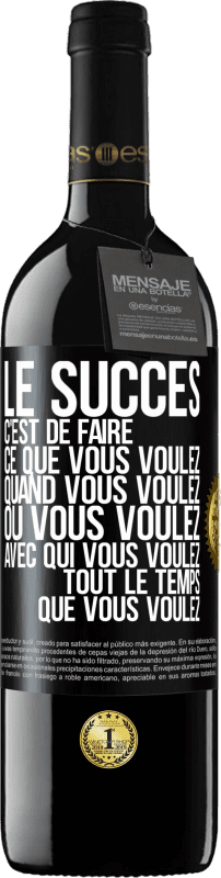 Envoi gratuit | Vin rouge Édition RED MBE Réserve Le succès c'est de faire ce que vous voulez quand vous voulez où vous voulez avec qui vous voulez tout le temps que vous voulez Étiquette Noire. Étiquette personnalisable Réserve 12 Mois Récolte 2014 Tempranillo