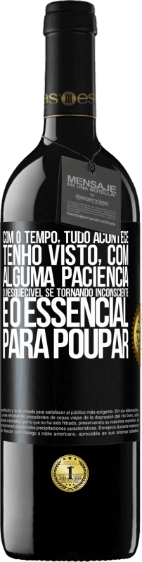 39,95 € | Vinho tinto Edição RED MBE Reserva Com o tempo, tudo acontece. Tenho visto, com alguma paciência, o inesquecível se tornando inconsciente e o essencial para Etiqueta Preta. Etiqueta personalizável Reserva 12 Meses Colheita 2015 Tempranillo