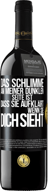 39,95 € | Rotwein RED Ausgabe MBE Reserve Das Schlimme an meiner dunklen Seite ist, dass sie aufklärt, wenn sie dich sieht Schwarzes Etikett. Anpassbares Etikett Reserve 12 Monate Ernte 2015 Tempranillo