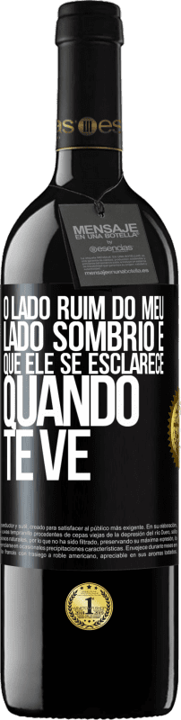 39,95 € Envio grátis | Vinho tinto Edição RED MBE Reserva O lado ruim do meu lado sombrio é que ele se esclarece quando te vê Etiqueta Preta. Etiqueta personalizável Reserva 12 Meses Colheita 2014 Tempranillo