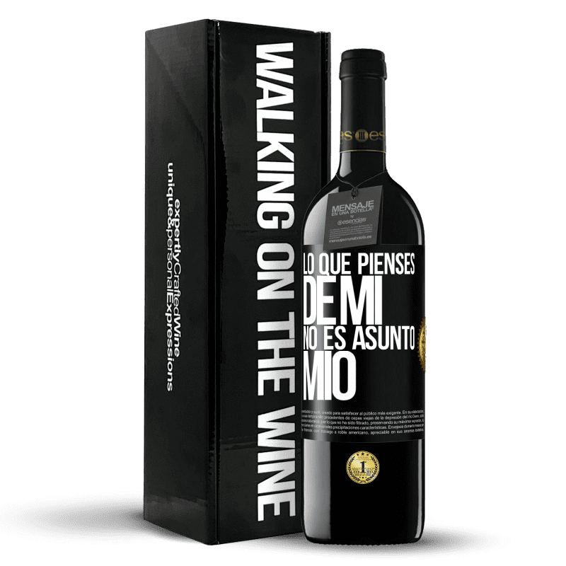 39,95 € Envío gratis | Vino Tinto Edición RED MBE Reserva Lo que pienses de mí no es asunto mío Etiqueta Negra. Etiqueta personalizable Reserva 12 Meses Cosecha 2015 Tempranillo