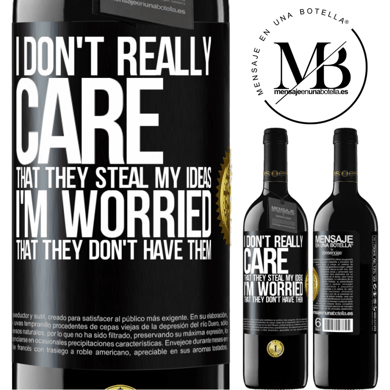 39,95 € Free Shipping | Red Wine RED Edition MBE Reserve I don't really care that they steal my ideas, I'm worried that they don't have them Black Label. Customizable label Reserve 12 Months Harvest 2014 Tempranillo